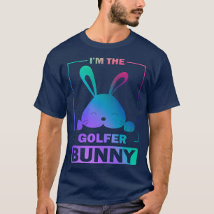 Funny Painted Bunny Im The Golfer Bunny Happy East T-Shirt