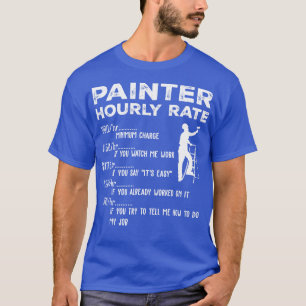 Funny Painter Hourly Rate T-Shirt