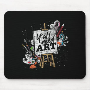 Funny Painter Yall Need Art Drawing Artist  Mouse Pad