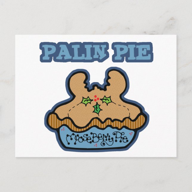 Funny Palin (Moose Berry) Pie Postcard (Front)