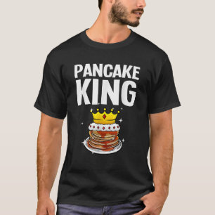 Funny Pancake King Design For Pancake Lover Men Da T-Shirt