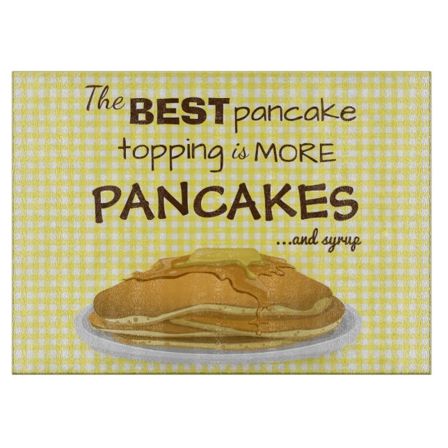 Funny Pancakes and Syrup Topping Quote Cutting Board (Front)