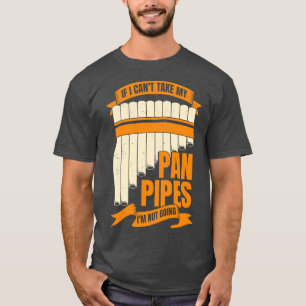 Funny Pane Pipes Flute Player Gift  T-Shirt