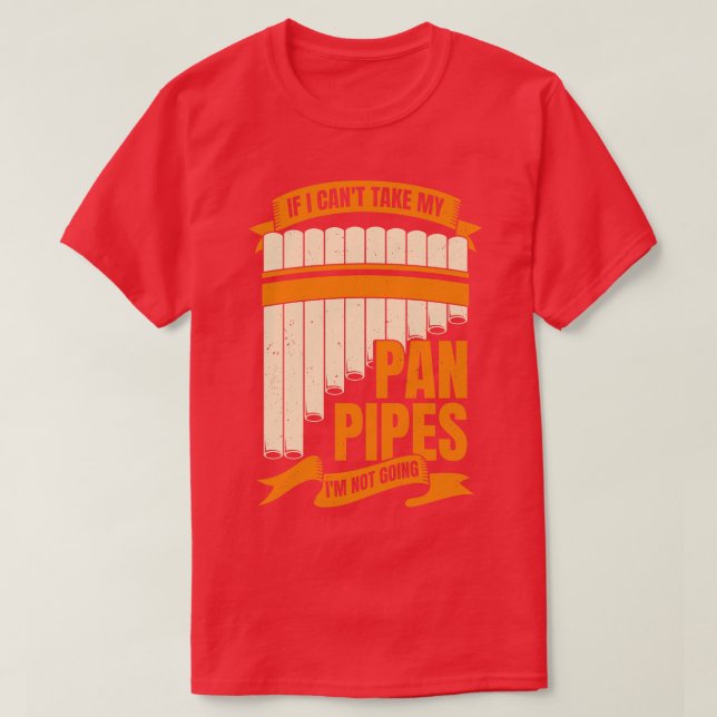 Funny Pane Pipes Flute Player Gift T-Shirt (Design Front)