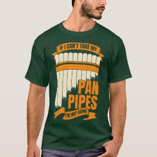 Funny Pane Pipes Flute Player Gift T-Shirt