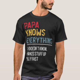 Funny Papa Knows Everything Father'S Day For Grand T-Shirt