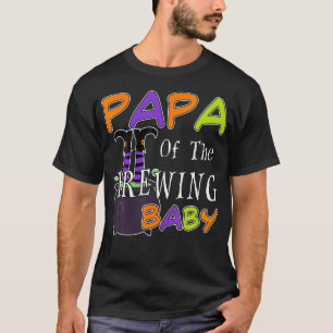 Funny Papa Of The Brewing Baby Halloween Witch Bab T-Shirt