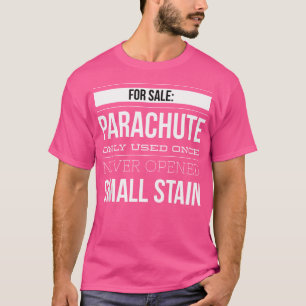 Funny Parachute Only Used Once Never Opened Skydiv T-Shirt