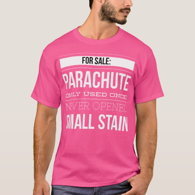 Funny Parachute Only Used Once Never Opened Skydiv T-Shirt (Front)