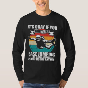 Funny Parachuting It's Okay If You Don't Like Base T-Shirt