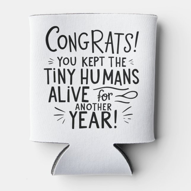 Funny Parent Can Cooler – “Congrats You Kept the T (Front)