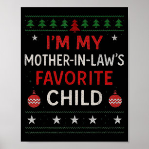 Funny Parent - Im My Mother In Laws Favorite Child Poster