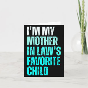 Funny Parent Men Women I'm My Mother In Law's Favo Card