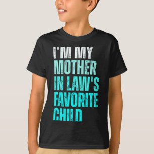 Funny Parent Men Women I'm My Mother In Law's Favo T-Shirt