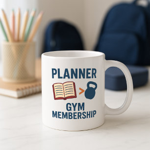 Funny Parent Mug; Funny Planner vs Gym Membership Coffee Mug