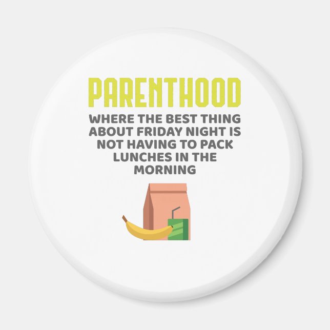Funny Parenthood Friday Night No Lunches to Pack Magnet (Front)