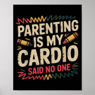 Funny Parenting Cardio Tee Sarcastic Mum Life Poster