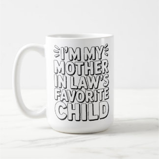 Funny Parenting Humor Favorite Child Mother In Law Coffee Mug
