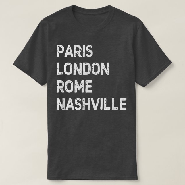 Funny Paris London Rome, Nashville - Music City Us T-Shirt (Design Front)