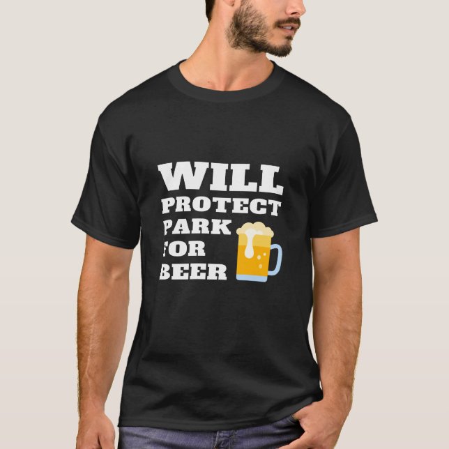 Funny Park Ranger Gift For Men Women Protect Beer T-Shirt (Front)