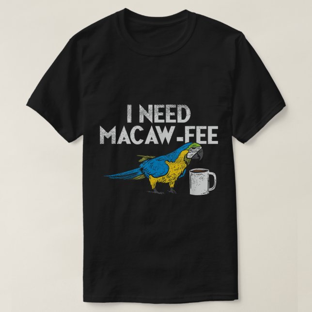 Funny Parrot Macaw And Coffee I Scarlet Macaw Owne T-Shirt (Design Front)