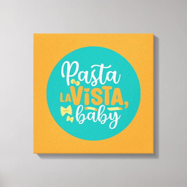 Funny Pasta La Vista Retro Kitchen Typography Art Canvas Print (Front)