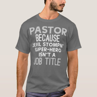 Funny Pastor Gift  For Pastor Appreciation Month  T-Shirt