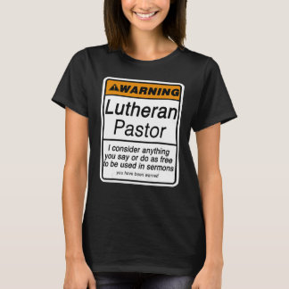 Funny Pastor Warning for Lutheran Clergy Appreciat T-Shirt