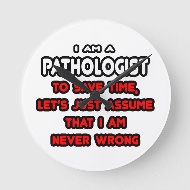 Funny Pathologist T-Shirts and Gifts Round Clock (Front)