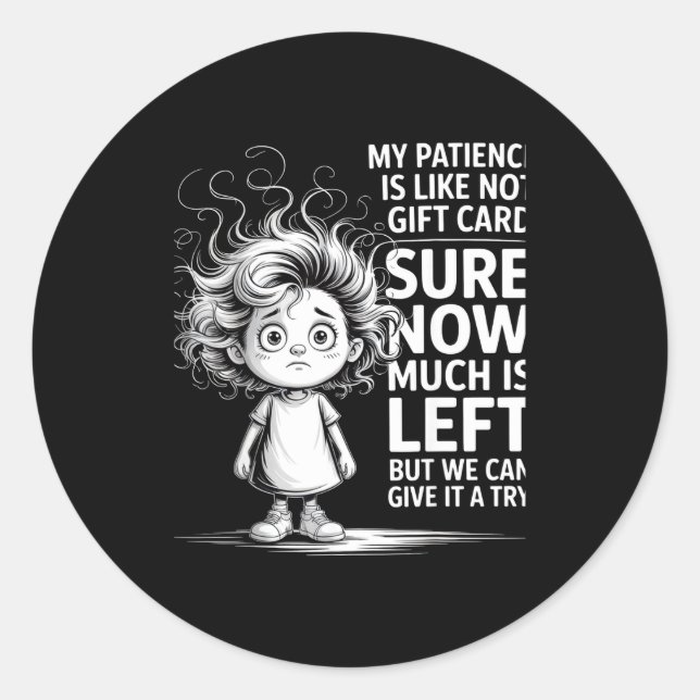 Funny Patience Gift Card Quote Retro Mpy Outfit Fo Classic Round Sticker (Front)