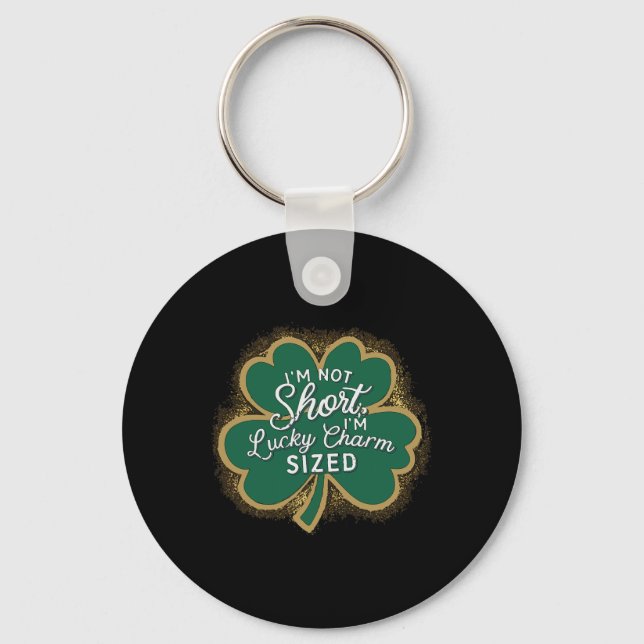 Funny Patricks Day I'm Not Short Im Lucky Charm Si Key Ring (Front)