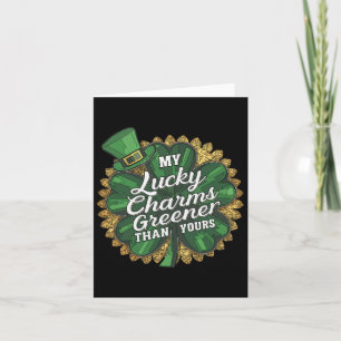 Funny Patricks Day My Lucky Charm Greener Than You Card
