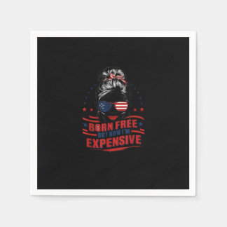 Funny Patriotic Woman Born Free But Now I'm Expens Napkin