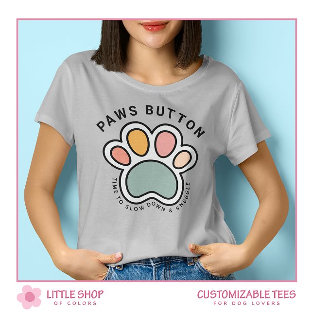 Funny Paws Button Customisable Dog Lover T-Shirt (Creator Uploaded)