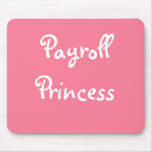 Funny Payroll Female Nickname - Payroll Princess Mouse Pad