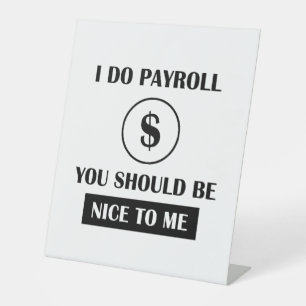 Funny Payroll Manager Office Humor Pedestal Sign