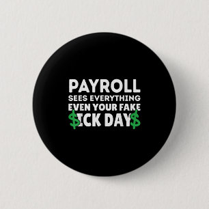 Funny Payroll Sees Everything Payroll Specialist M 6 Cm Round Badge