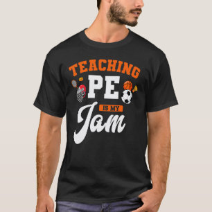 Funny PE Teacher Gym Coach Physical Education Inst T-Shirt