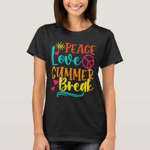Funny Peace Love And Summer Break Vacay Vibes Beac T-Shirt