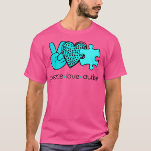 Funny Peace Love Autism Quote Autism Awareness Coo T-Shirt