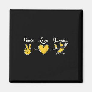 Funny Peace Love Banana For Fruit Lover And Fresh  Magnet