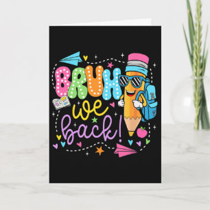 Funny Pencil Bruh We Ck Teachers Ck To School Boys Card