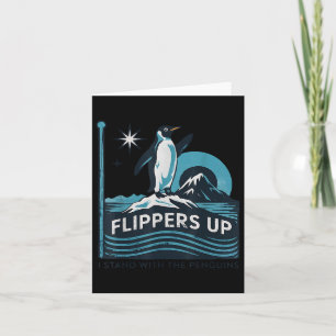 Funny Penguin Flippers Up I Stand With The Penguin Card