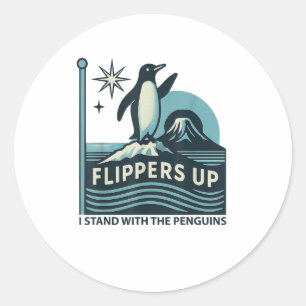 Funny Penguin Flippers Up I Stand With The Penguin Classic Round Sticker