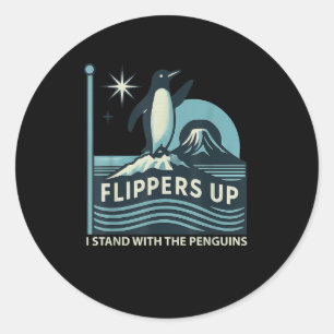 Funny Penguin Flippers Up I Stand With The Penguin Classic Round Sticker
