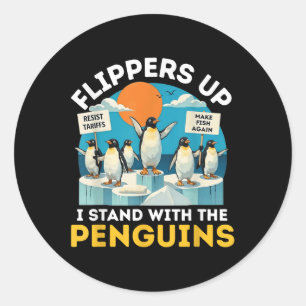 Funny Penguin Flippers Up I Stand With The Penguin Classic Round Sticker