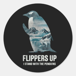 Funny Penguin Flippers Up I Stand With The Penguin Classic Round Sticker