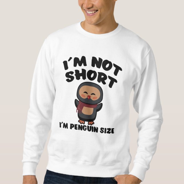 Funny Penguin Fun Quote Little Tiny Penguins Gift Sweatshirt (Front)