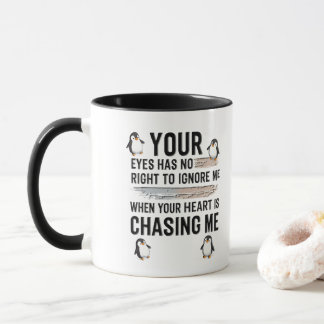 Funny Penguin Love Quote Mug Your Eyes Has No Ri