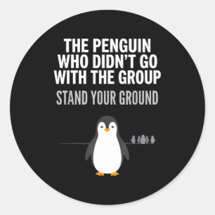 Funny penguin quote independent thinker arctic classic round sticker